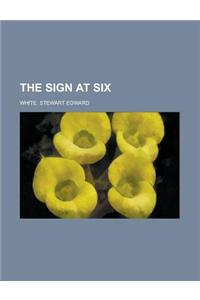 The Sign at Six