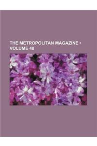 The Metropolitan Magazine (Volume 48)