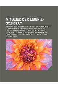 Mitglied Der Leibniz-Sozietat: Sigmund Jahn, Walter Jens, Samuel Mitja Rapoport, Elmar Altvater, Hans Heinz Holz, Hans-Jurgen Treder