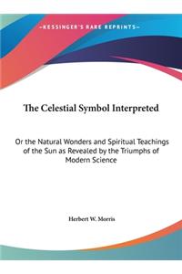 The Celestial Symbol Interpreted