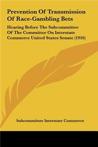 Prevention Of Transmission Of Race-Gambling Bets