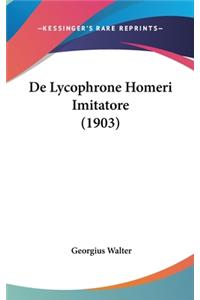 de Lycophrone Homeri Imitatore (1903)