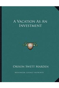 A Vacation as an Investment