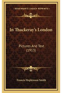 In Thackeray's London: Pictures and Text (1913)