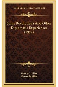 Some Revolutions and Other Diplomatic Experiences (1922)