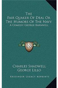 The Fair Quaker of Deal or the Humors of the Navy