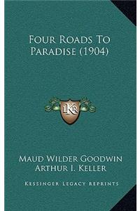 Four Roads to Paradise (1904)