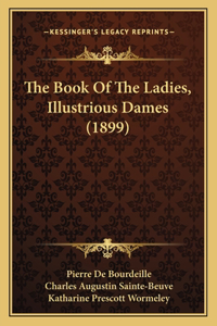 The Book of the Ladies, Illustrious Dames (1899)