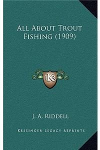 All About Trout Fishing (1909)