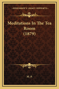 Meditations In The Tea Room (1879)