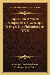 Expositionem Veteris Inscriptionis De Aesculapio Et Hygea Diis Philanthropois (1725)
