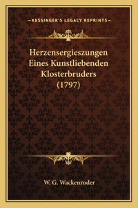 Herzensergieszungen Eines Kunstliebenden Klosterbruders (1797)