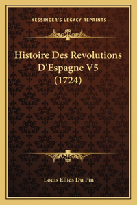 Histoire Des Revolutions D'Espagne V5 (1724)