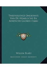 Tweevoudige Onderwys Van De Hemelsche En Aerdsche Globen (1666)
