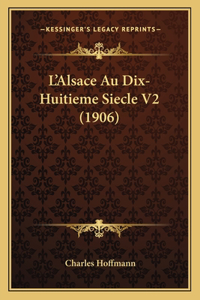 L'Alsace Au Dix-Huitieme Siecle V2 (1906)