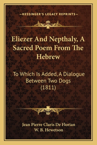 Eliezer And Nepthaly, A Sacred Poem From The Hebrew