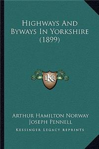 Highways And Byways In Yorkshire (1899)
