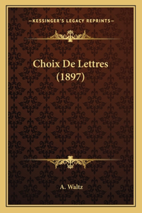 Choix De Lettres (1897)