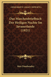 Das Marchenbriefbuch Der Heiligen Nachte Im Javanerlande (1921)