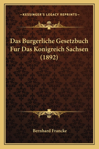 Burgerliche Gesetzbuch Fur Das Konigreich Sachsen (1892)