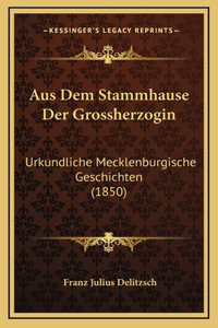 Aus Dem Stammhause Der Grossherzogin
