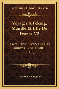 Voyages A Peking, Manille Et L'Ile De France V2