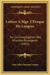 Lettres A Mgr. L'Eveque De Langres
