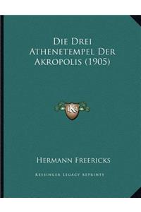 Die Drei Athenetempel Der Akropolis (1905)