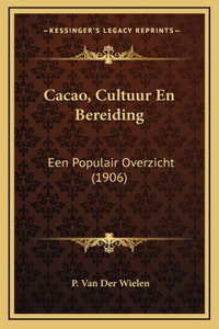 Cacao, Cultuur En Bereiding
