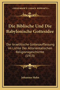 Die Biblische Und Die Babylonische Gottesidee
