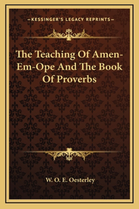 Teaching Of Amen-Em-Ope And The Book Of Proverbs