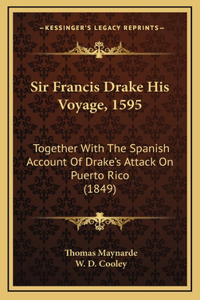 Sir Francis Drake His Voyage, 1595