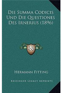 Die Summa Codicis Und Die Questiones Des Irnerius (1896)