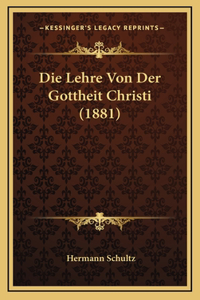 Die Lehre Von Der Gottheit Christi (1881)