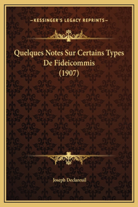 Quelques Notes Sur Certains Types De Fideicommis (1907)