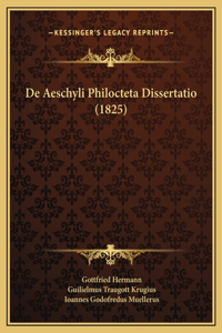 De Aeschyli Philocteta Dissertatio (1825)