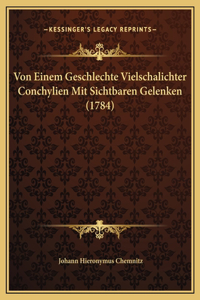 Von Einem Geschlechte Vielschalichter Conchylien Mit Sichtbaren Gelenken (1784)