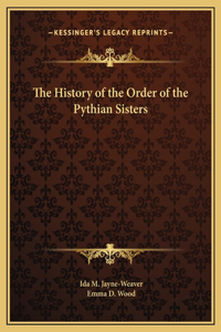 The History of the Order of the Pythian Sisters