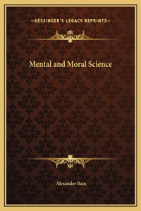 Mental and Moral Science