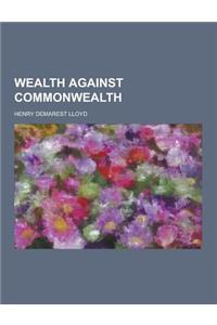 Wealth Against Commonwealth