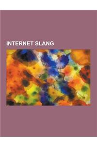 Internet Slang: Leet, Troll, Warez, Emoticon, Shock Site, Newbie, Bastard Operator from Hell, Sysop, Plonk, Rtfm, Luser, Online and Of