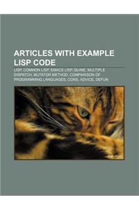 Articles with Example LISP Code: LISP, Common LISP, Emacs LISP, Quine, Multiple Dispatch, Mutator Method, Comparison of Programming Languages