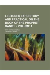 Lectures Expository and Practical on the Book of the Prophet Daniel (Volume 1); With Copious Notes