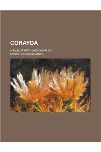 Corayda; A Tale of Faith and Chivalry