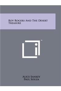 Roy Rogers and the Desert Treasure