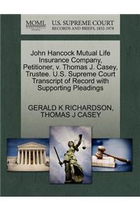 John Hancock Mutual Life Insurance Company, Petitioner, V. Thomas J. Casey, Trustee. U.S. Supreme Court Transcript of Record with Supporting Pleadings