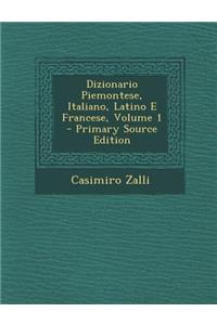 Dizionario Piemontese, Italiano, Latino E Francese, Volume 1