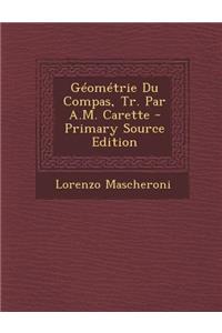 Geometrie Du Compas, Tr. Par A.M. Carette