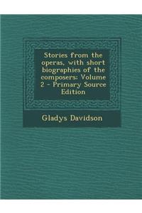 Stories from the Operas, with Short Biographies of the Composers; Volume 2