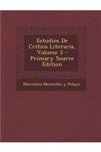 Estudios de Critica Literaria, Volume 3